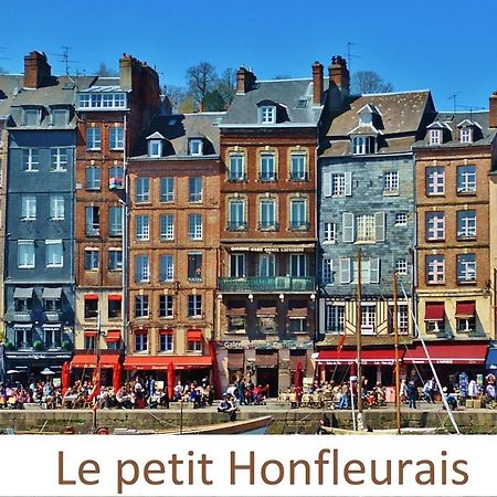 Le Petit Honfleurais, Hyper Centre Honfleur Apartment Екстериор снимка